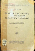 Badani nad naturą i przyczynami bogactwa narodów Tom I ok 1927 r