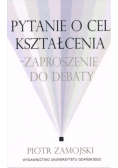 Pytanie o cel kształcenia zaproszenie do debaty
