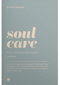 Soul care Siedem zasad przemiany dla twojej duszy