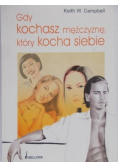 Gdy kochasz mężczyznę który kocha siebie