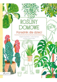 Rośliny domowe  Poradnik dla dzieci