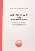 Modlitwa jako miłowanie Boga według św. Teresy od Dzieciątka Jezus