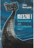 Mieszko I skandynawski jarl czy słowiański kneź