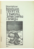 Tryptyk z betonu, zmęczenia i śniegu