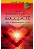 Jak osiągnąć prawdziwe i trwałe szczęścia