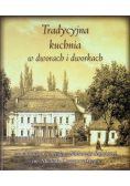 Tradycyjna kuchnia w dworach i dworkach