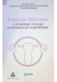 Sytuacje kliniczne w ginekologii onkologii ginekologicznej i uroginekologii