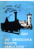 Gdy do Grodziska ruszył "Parochód"