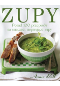 Zupy Ponad 100 przepisów na smaczne inspirujące zupy