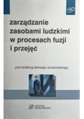 Zarządzanie zasobami ludzkimi w procesach fuzji i przejęć
