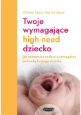 Twoje wymagające HIGH-NEED dziecko.