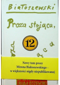 Utwory zebrane Tom 12 Proza stojąca proza lecąca