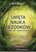 Święta nauka przodków droga do uzdrowienia