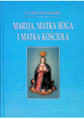 Maryja, matka Boga i matka Kościoła wykłady i pisma mariologiczne