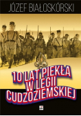 10 lat piekła w Legii Cudzoziemskiej