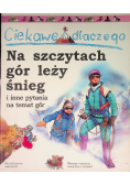 Ciekawe dlaczego Na szczytach gór leży śnieg
