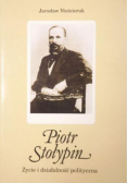Piotr Stołypin. Życie i działalność polityczna