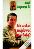 Jak szukać i znajdować wolę Bożą