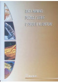 Zastosowania analizy danych w przemyśle / Statystyka i data mining w badaniach naukowych / Data mining : poznaj siebie i swoich klientów
