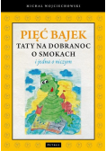Pięć bajek taty na dobranoc o smokach i jedna o niczym