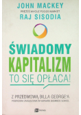 Świadomy kapitalizm  to się opłaca