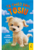 To twój dom Tom 1 Tosiu