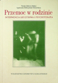 Przemoc w rodzinie interwencja kryzysowa i psychoterapia