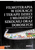 Filmoterapia w edukacji i terapii dzieci i młodzieży szkolnej oraz dorosłych