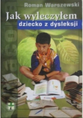 Jak wyleczyłem dziecko z dysleksji