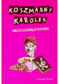 Koszmarny Karolek  Arcycuchnąca bomba