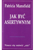 Jak być asertywnym