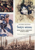 Święto wiosny Wielka Wojna i narodziny Nowego Wieku