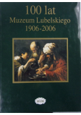 100 lat Muzeum Lubelskiego 1906-2006