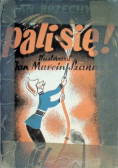 Pali się!
