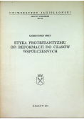 Etyka protestantyzmu od reformacji do czasów współczesnych