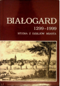 Białogard 1299 - 1999 Studia z dziejów miasta
