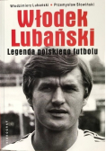 Włodek Lubański Legenda polskiego futbolu