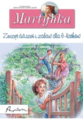 Martynka. Zeszyt ćwiczeń i zabaw dla  6-latków