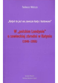 W polskim Londynie o sowieckiej zbrodni w Katyniu 1940 - 1956