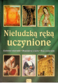 Nieludzką ręką uczynione