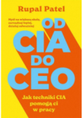 Od CIA do CEO. Jak techniki CIA pomogą ci w pracy Myśl nieszablonowo, zarządzaj lepiej, działaj odważniej