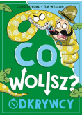 Co wolisz? Odkrywcy