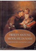 Święty Antoni Padewski, módl się za nami