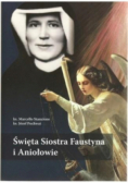 Święta Siostra Faustyna i Aniołowie