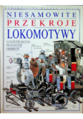 Niesamowite przekroje lokomotywy