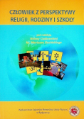 Człowiek z perspektywy religii, rodziny i szkoły