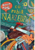 Opowiem ci mamo co robią narzędzia