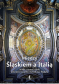 Między Śląskiem a Italią