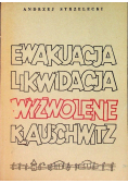 Ewakuacja likwidacja i wyzwolenie Klauschwitz