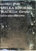 Wielka reforma teatru w Europie ludzie idee zdarzenia